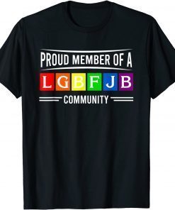 Proud Member Of LGBFJB Community Lover Gift T-Shirt