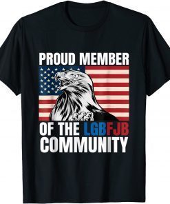 Proud Member Of LGBFJB Community Shirt US FLAG Republicans Us 2021 Shirt