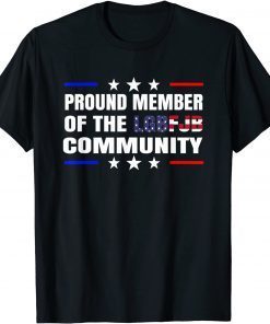 Proud Member Of The LGBFJB Community US FLAG Republicans Gift T-Shirt