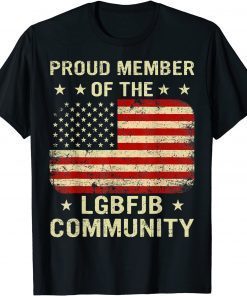 Proud Member Of The LGBFJB Community USA Flag T-Shirt