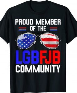 Proud member of the LGBFJB Community American Flag T-Shirt