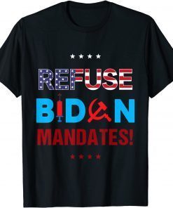 Refuse Biden Mandates Anti-Vaccination American Flag Gift shirt