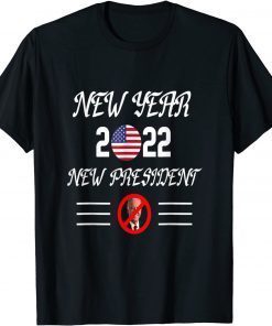 Republicans Anti Joe Biden New Year 2022 New President Gift Shirt