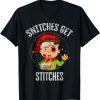 SNITCHES GET STITCHES Elf Snitched To Santa Claus Xmas T-Shirt