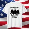 Santa Baby Slip A RIP Under The Tree For Me Christmas Yellowstone Official Shirt