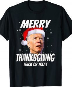 Santa Biden Merry Thanksgiving Trick Or Treat Christmas meme Gift T-Shirt