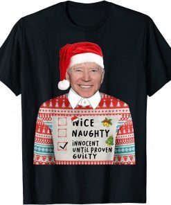 Santa Biden Nice Naughty Innocent Until Proven Christmas Classic Shirt