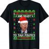 Santa Biden Unvaccinated And Talk Politics At Christmas T-Shirt