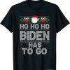Santa Ho Ho Ho Biden Has To Go Ugly Sweater Christmas Unisex Shirt