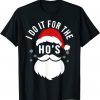 Santa I Do It For The Ho's 2021 Shirt