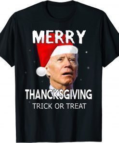 Santa Joe Biden Merry Thanksgiving Trick Or Treat Christmas Unisex Shirt