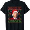 Santa Joe Biden Snitches Get Stitches Christmas Ugly Sweater T-Shirt