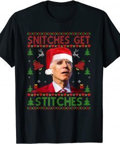 Santa Joe Biden Snitches Get Stitches Christmas Ugly Sweater T-Shirt