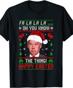 Santa Joe Biden You Now The Thing Happy Easter Christmas Classic Shirt