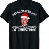 Santa Unvaccinated And Ready To Talk Politics At Christmas T-Shirt