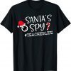 Santa's Favorite Teacher Santa Spy Teacher Life Christmas Unisex Shirts