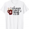 Shimmy Shimmy Cocoa What Pajama Gift T-Shirt