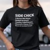 Side Chick A Woman Who Enjoys Multiple Serving Of Dressing Gift Shirt