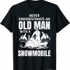 Snowmobile Never Underestimate An Oldman Winter Sports Gift Shirt