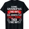 Some Grandpas Take Naps Real Grandpas Play Table Tennis Gift Shirt