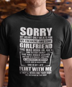 Sorry My Heart Only Beats for My Freaking Awesome Girlfriend Unisex Shirt
