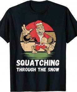 Squatching Through The Snow Bigfoot Christmas Santa Gift Shirt