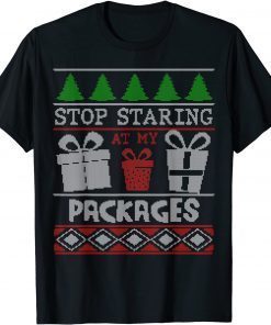 Stop Staring At My Packages Christmas Limited Shirt