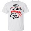 Sweet but twisted does that make me a candy cane Unisex shirt