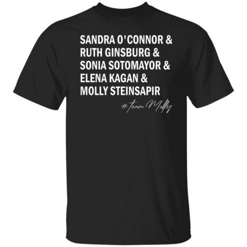 #TEAMMOLLY Sandra O’Connor Ruth GinsBurg Sonia Sotomayor Elena Kagan Molly Steinsapir Classic Shirt