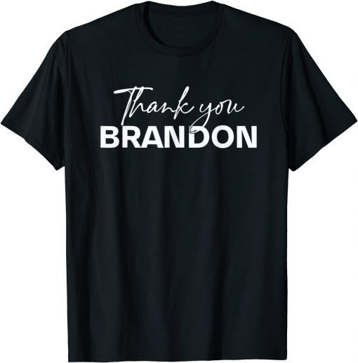 Thank You Brandon Branden Brandon Won Classic  Shirt