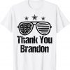 Thank You Brandon Sunglasses Usa Flag T-Shirt
