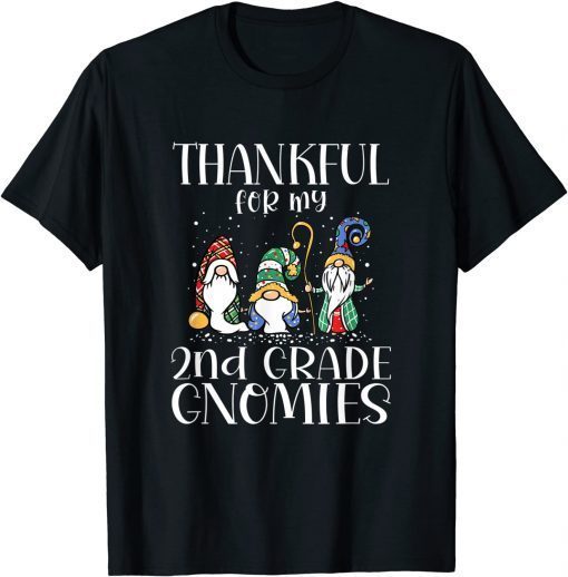 Thankful For My 2nd Grade Gnomies Thanksgiving Teacher Gift Shirt