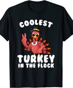 Thanksgiving Coolest Turkey In The Flock Limited Shirt