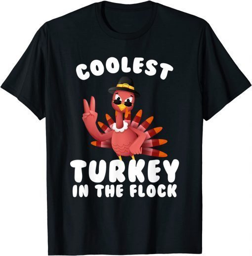 Thanksgiving Coolest Turkey In The Flock Limited Shirt