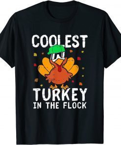 Thanksgiving Day Coolest Turkey In The Flock 2021 Shirt