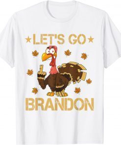 Thanksgiving Let's Go Brandon Turkey Middle Finger Gift Shirt