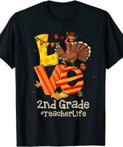 Thanksgiving Love 2nd Teacher Turkey Appreciation Limited Shirt