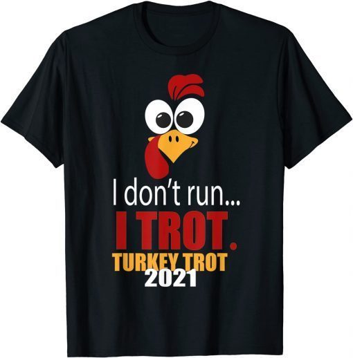 Thanksgiving Turkey Trot Fun Run thanksgiving 2021 Classic ShirtThanksgiving Turkey Trot Fun Run thanksgiving 2021 Classic Shirt