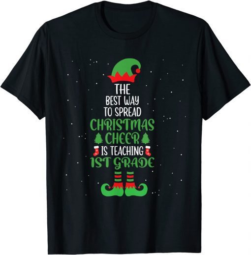 The Best Way To Spread Christmas Cheer Is Teaching 1st Grade Classic Shirt