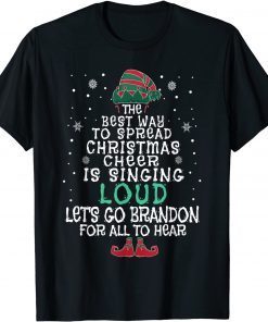 The Best Way To Spread Christmas Cheer Sing Let's Go Brandon Gift Shirt