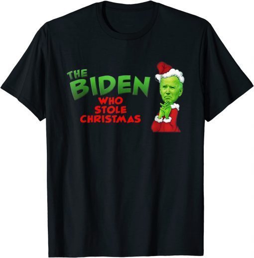 The Biden Who Stole Christmas 2021 Joe Biden Impeach 2021 T-Shirt