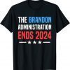 The Brandon Administration Ends 2024 T-Shirt