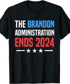 The Brandon Administration Ends 2024 T-Shirt