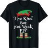 The Kind But Not Weak Elf Family Matching Xmas T-Shirt