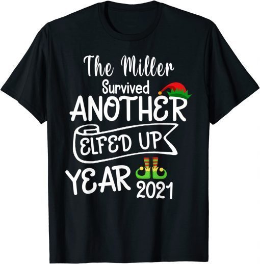 The Miller Survived Another Elfed Up Years 2021 Classic Shirt