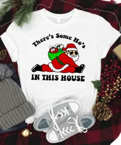 There's Some Hos In This House Ugly Christmas Limited Shirt