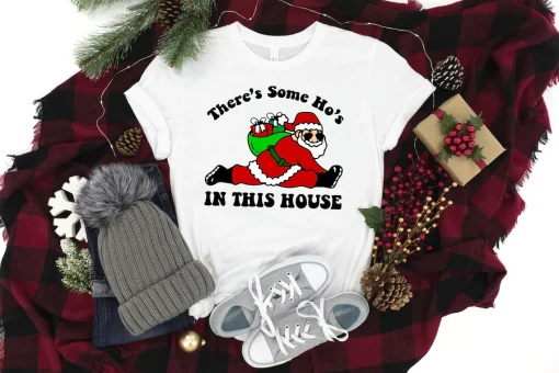 There's Some Hos In This House Ugly Christmas Limited Shirt