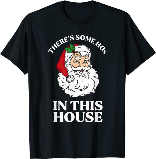 There's Some Hos In this House Christmas Santa Limited Shirt