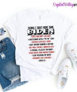 Things I Trust More Than Biden Limited Shirt