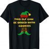 This Elf Can Be Bribed With Cookies T-Shirt